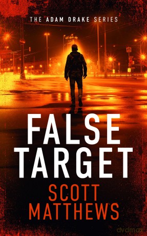 False Target: An Adam Drake thriller: 13 (The Adam Drake Series) - Scott Matthews [KSIĄŻKA]