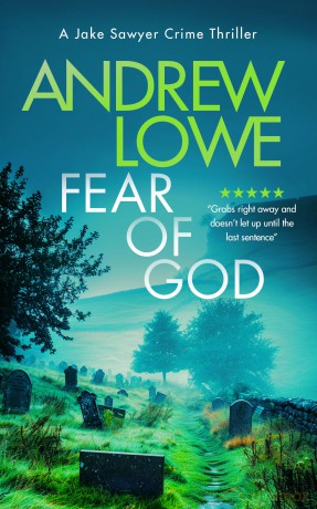 Fear of God: A chilling British detective crime thriller: 8 (Jake Sawyer Crime Thrillers) - Andrew Lowe [KSIĄŻKA]