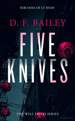 Five Knives: A Will Finch Mystery Thriller: 7 (Will Finch Mystery Thriller Series) - D.F. Bailey [KSIĄŻKA]