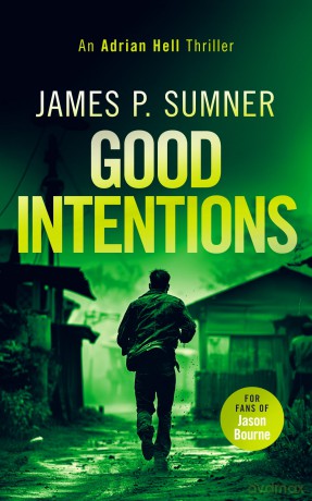 Good Intentions: A high octane assassin thriller: 6 (Adrian Hell Series) - James P. Sumner [KSIĄŻKA]
