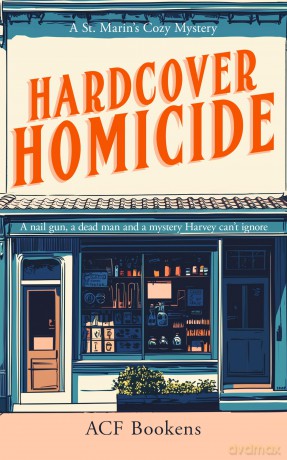 Hardcover Homicide: A Cozy Mystery Adventure: 9 (St. Marin's Cozy Mystery Series) - ACF Bookens [KSIĄŻKA]