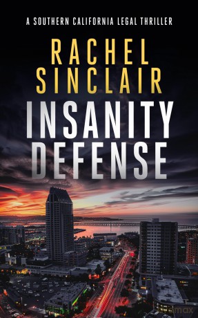 Insanity Defense: A Southern California legal thriller: 3 (Southern California Legal Thrillers) - Rachel Sinclair [KSIĄŻKA]