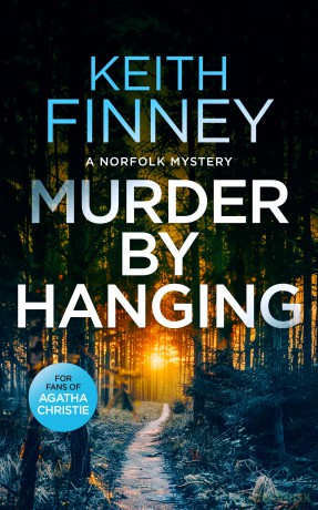 Murder By Hanging: A Cozy British Murder Mystery Series: 2 (The Norfolk Mysteries) - Keith Finney [KSIĄŻKA]