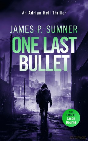 One Last Bullet: A high octane assassination thriller: 3 (Adrian Hell Series) - James P. Sumner [KSIĄŻKA]