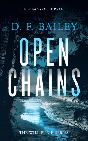 Open Chains: A Will Finch Mystery Thriller: 5 (Will Finch Mystery Thriller Series) - D.F. Bailey [KSIĄŻKA]
