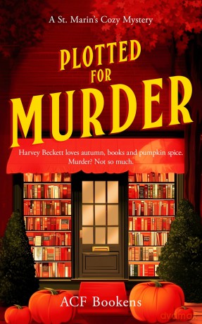 Plotted For Murder: A Cozy Mystery Adventure: 4 (St. Marin's Cozy Mystery Series) - ACF Bookens [KSIĄŻKA]