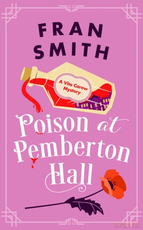 Poison at Pemberton Hall: A Cozy Historical Mystery: 1 (Vita Carew Mysteries) - Fran Smith [KSIĄŻKA]