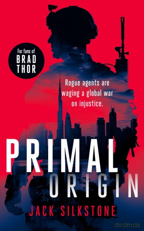 PRIMAL Origin: A PRIMAL action thriller: 1 (The PRIMAL Series) - Jack Silkstone [KSIĄŻKA]