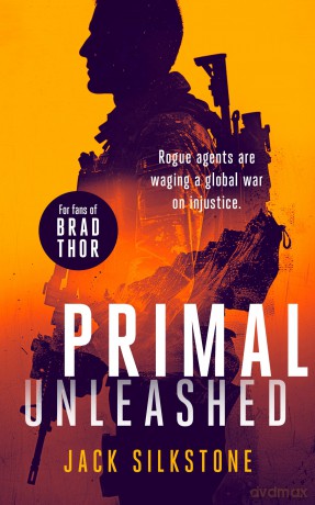 PRIMAL Unleashed: A PRIMAL action thriller: 2 (The PRIMAL Series) - Jack Silkstone [KSIĄŻKA]