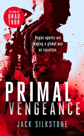 PRIMAL Vengeance: A PRIMAL action thriller: 3 (The PRIMAL Series) - Jack Silkstone [KSIĄŻKA]