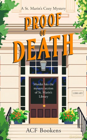 Proof Of Death: A Cozy Mystery Adventure: 7 (St. Marin's Cozy Mystery Series) - ACF Bookens [KSIĄŻKA]