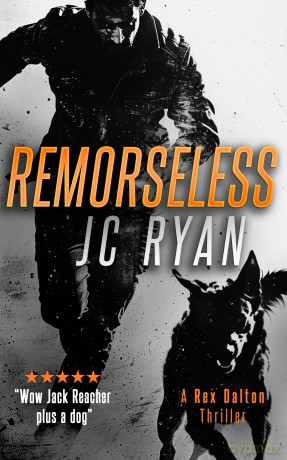 Remorseless: A Rex Dalton Thriller: 14 (Rex Dalton K9 Thrillers) - JC Ryan [KSIĄŻKA]