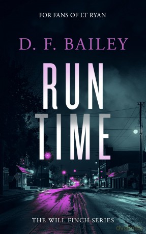 Run Time: A Will Finch Mystery Thriller: 6 (Will Finch Mystery Thriller Series) - D.F. Bailey [KSIĄŻKA]
