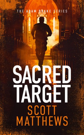 Sacred Target: An Adam Drake novel: 7 (The Adam Drake Series) - Scott Matthews [KSIĄŻKA]