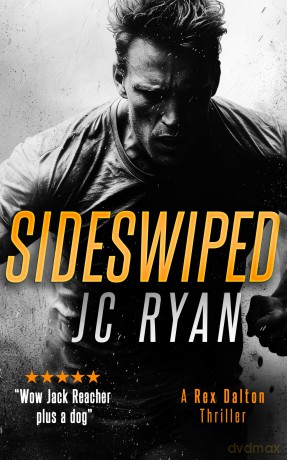 Sideswiped: A Rex Dalton Thriller: 3 (Rex Dalton K9 Thrillers) - JC Ryan [KSIĄŻKA]