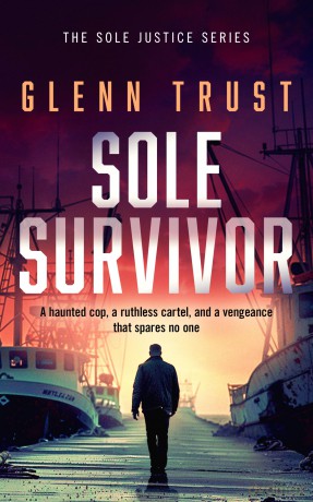 Sole Survivor: A gripping crime thriller: 1 (Sole Justice) - Glenn Trust [KSIĄŻKA]