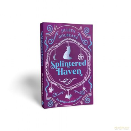 Splintered Haven: A Paranormal Women's Fiction Urban Fantasy Novel: 4 (Splintered Magic) - Jilleen Dolbeare [KSIĄŻKA]