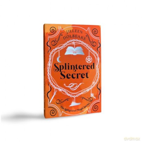 Splintered Secret: A Paranormal Women's Fiction Urban Fantasy Novel: 5 (Splintered Magic) - Jilleen Dolbeare [KSIĄŻKA]