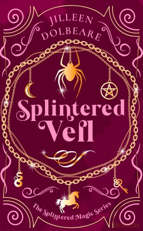 Splintered Veil: A Paranormal Women's Fiction Urban Fantasy Novel: 2 (Splintered Magic) - Jilleen Dolbeare [KSIĄŻKA]