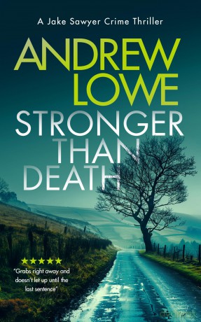 Stronger Than Death: A page-turning British detective crime thriller with twists: 2 (Jake Sawyer Crime Thrillers) - Andrew Lowe [KSIĄŻKA]