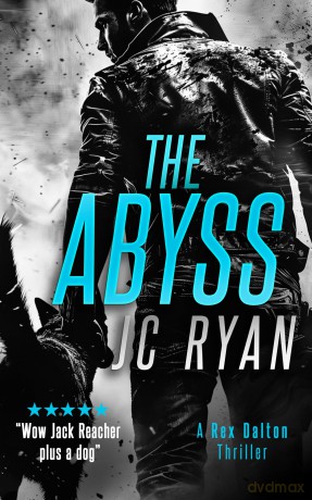 The Abyss: A Rex Dalton Thriller: 12 (Rex Dalton K9 Thrillers) - JC Ryan [KSIĄŻKA]