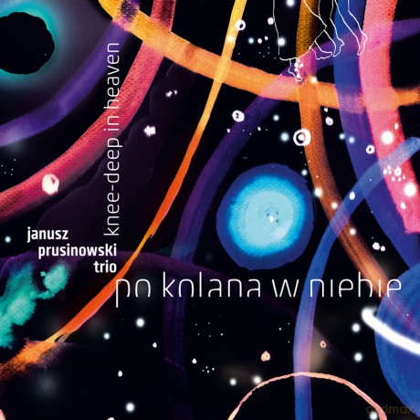 Janusz Prusinowski Trio: Po kolana w niebie (knee-deep in heaven) (digipack) [CD]