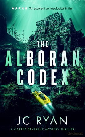 The Alboran Codex: A suspense thriller: 3 (A Carter Devereux Mystery Thriller) - JC Ryan [KSIĄŻKA]