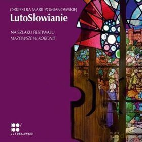 Orkiestra Marii Pomianowskiej: Lutosłowianie (digipack) [CD]