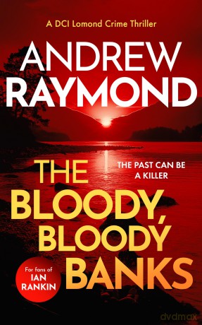 The Bloody, Bloody Banks: A Scottish Crime Thriller: 3 (DCI Lomond Crime Thrillers) - Andrew Raymond [KSIĄŻKA]