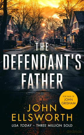 The Defendant's Father: A legal thriller: 2 (Michael Gresham Thrillers) - John Ellsworth [KSIĄŻKA]