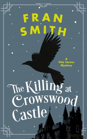 The Killing at Crowswood Castle: A Cozy Historical Mystery: 5 (Vita Carew Mysteries) - Fran Smith [KSIĄŻKA]