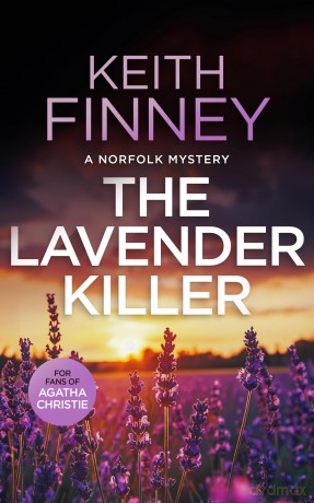 The Lavender Killer: A Cozy British Murder Mystery Series: 8 (The Norfolk Mysteries) - Keith Finney [KSIĄŻKA]
