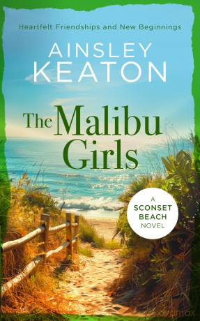 The Malibu Girls: A Sconset Beach novel: 7 - Ainsley Keaton [KSIĄŻKA]