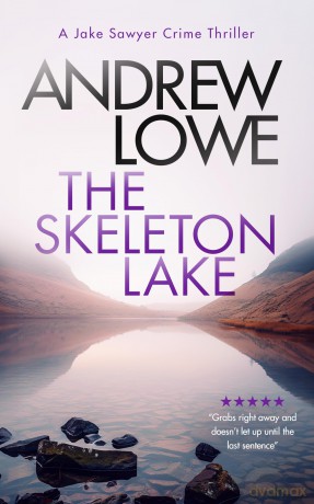 The Skeleton Lake: A chilling British detective crime thriller: 6 (Jake Sawyer Crime Thrillers) - Andrew Lowe [KSIĄŻKA]