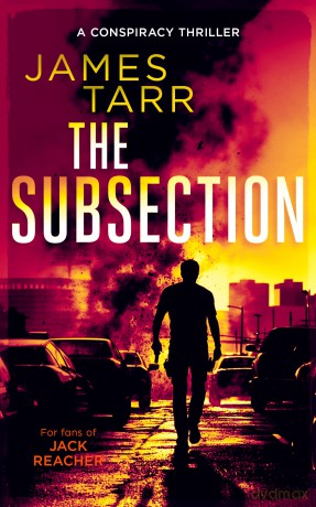 The Subsection: A Gripping Conspiracy Thriller: 7 (James Tarr Conspiracy Thrillers) - James Tarr [KSIĄŻKA]