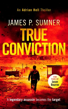 True Conviction: A high octane assassination thriller: 1 (Adrian Hell Series) - James P. Sumner [KSIĄŻKA]