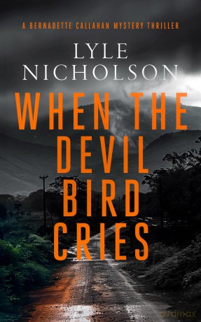 When the Devil Bird Cries: A female detective mystery: 6 (Bernadette Callahan Series) - Lyle Nicholson [KSIĄŻKA]