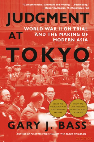 Judgment at Tokyo: World War II on Trial and the Making of Modern Asia - Gary J Bass [KSIĄŻKA]