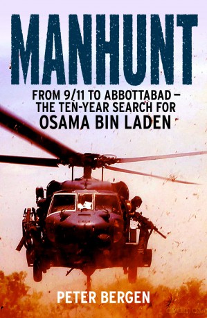 Manhunt: From 9/11 to Abbottabad - the Ten-Year Search for Osama bin Laden - Peter Bergen [KSIĄŻKA]