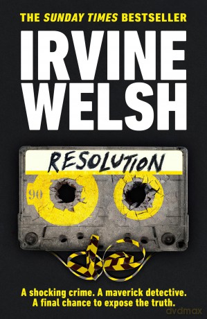 Resolution: The propulsive new Sunday Times bestseller (The CRIME series) - Irvine Welsh [KSIĄŻKA]