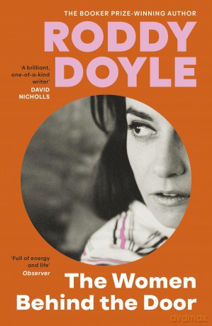 The Women Behind the Door: The irresistible, moving mother-daughter novel from the Booker Prize winner - Roddy Doyle [KSIĄŻKA]