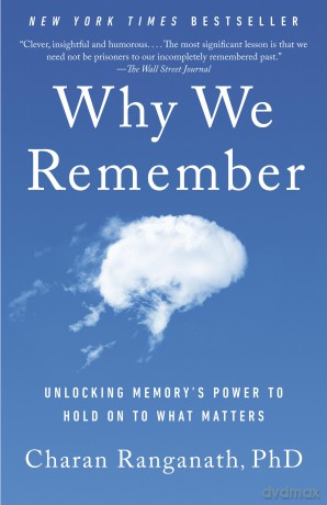 Why We Remember: Unlocking Memory's Power to Hold on to What Matters - Charan Ranganath [KSIĄŻKA]