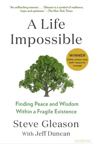 A Life Impossible: Living with ALS: Finding Peace and Wisdom Within a Fragile Existence - Steve Gleason [KSIĄŻKA]