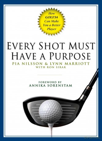 Every Shot Must Have a Purpose: How GOLF54 Can Make You A Better Player - Pia Nilsson [KSIĄŻKA]