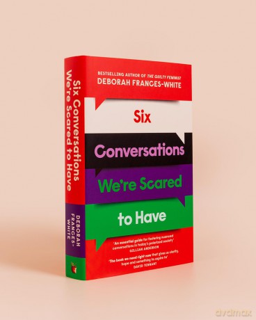 Six Conversations We're Scared to Have: 'The book we need right now' (David Tennant) - How to change minds, including your own - Deborah Frances-White [KSIĄŻKA]