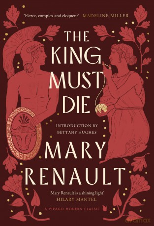 The King Must Die: A Virago Modern Classic (Virago Modern Classics) - Mary Renault [KSIĄŻKA]