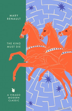 The King Must Die: A Virago Modern Classic (Virago Modern Classics) - Mary Renault [KSIĄŻKA]