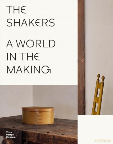The Shakers: A World in the Making - Mateo Kries [KSIĄŻKA]