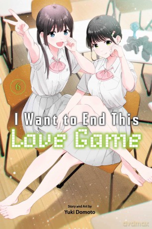 I Want to End This Love Game, Vol. 6: Volume 6 - Yuki Domoto [KOMIKS]