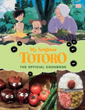 My Neighbor Totoro: The Official Cookbook - Studio Ghibli [KOMIKS]